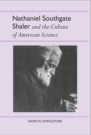 Cover of: Nathaniel Southgate Shaler and the Culture of American Science (History of American Science and Technology Series)