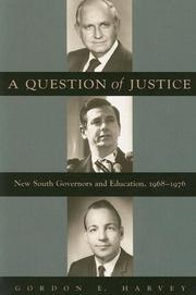 Cover of: A Question of Justice: New South Governors and Education, 1968-1976 (Library of Alabama Classics)