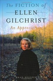 Cover of: The fiction of Ellen Gilchrist: an appreciation