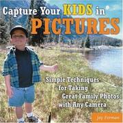 Cover of: Capture Your Kids in Pictures | Jay Forman