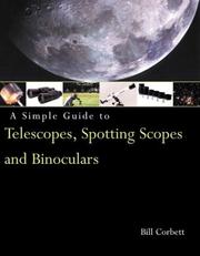 Cover of: A Simple Guide to Telescopes, Spotting Scopes and Binoculars