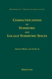Cover of: Compactifications of Symmetric and Locally Symmetric Spaces (Mathematics: Theory & Applications) by Armand Borel, Lizhen Ji