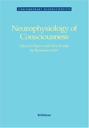 Cover of: Neurophysiology of consciousness: selected papers and new essays