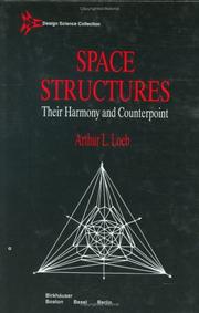 Space structures--their harmony and counterpoint by Arthur L. Loeb