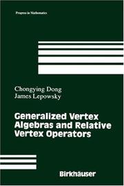 Cover of: Generalized Vertex Operators and Relative Vertex Operators (Progress in Mathematics) by Chongying Dong, James Lepowsky, Chongying Dong, James Lepowsky