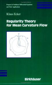 Regularity Theory for Mean Curvature Flow by Klaus Ecker, Birkhauser