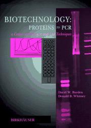 Cover of: Biotechnology: proteins to PCR : a course in strategies and lab techniques
