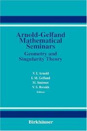 Cover of: Arnold-Gelfand Mathematical Seminars: Geometry and Singularity Theory
