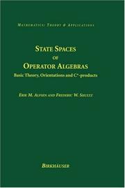 Cover of: State Spaces of Operator Algebras: Basic Theory, Orientations, and C*-products (Mathematics: Theory & Applications) by Erik M. Alfsen, Frederik W. Shultz