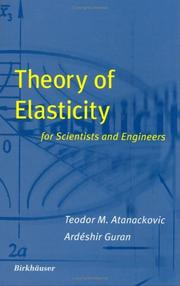 Cover of: Theory of elasticity for scientists and engineers by Teodor M. Atanackovic