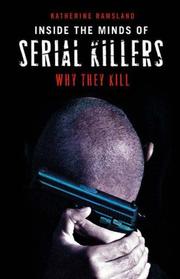 Cover of: Inside the Minds of Serial Killers: Why They Kill
