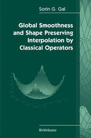 Global Smoothness and Shape Preserving Interpolation by Classical Operators by Sorin G. Gal