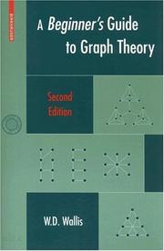 Cover of: A Beginner's Guide to Graph Theory by W.D. Wallis, W.D. Wallis