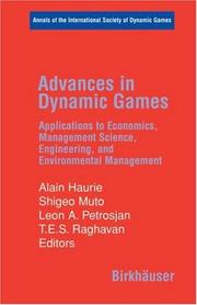 Cover of: Advances in Dynamic Games: Applications to Economics, Management Science, Engineering, and Environmental Management (Annals of the International Society of Dynamic Games)