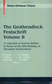Cover of: The Grothendieck Festschrift Volume II: A Collection of Articles Written in Honor of the 60th Birthday of Alexander Grothendieck (Modern Birkhäuser Classics)