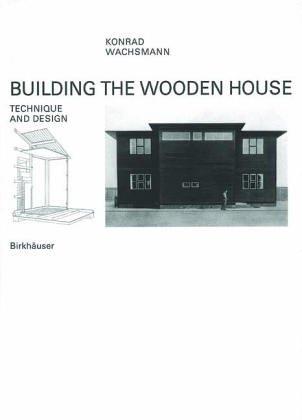 Building the wooden house by Wachsmann, Konrad