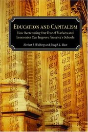 Cover of: Education and Capitalism by Herbert J. Walberg, Joseph L. Bast
