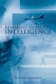 Cover of: Remaking Domestic Intelligence (Hoover Institution Press Publication) by Richard A. Posner