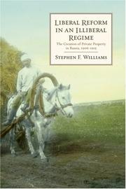 Cover of: Liberal Reform in an Illiberal Regime: The Creation of Private Property in Russia, 1906-1915 (Hoover Institution Press Publication)