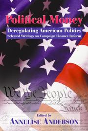 Cover of: Political Money: Deregulating American Politics, Selected Writings on Campaign Finance Reform (Hoover Institution Press Publication, 459)
