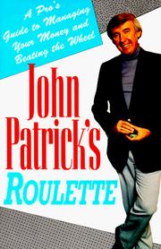 Cover of: John Patrick's roulette: a pro's guide to managing your money and beating the wheel