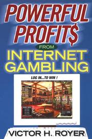 Powerful profits from Internet gambling by Victor H. Royer