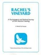 Cover of: Rachel's vineyard: a psychological and spiritual journey of post abortion healing : a model for groups