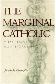 Cover of: The marginal Catholic: challenge, don't crush