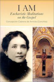 Cover of: I Am: Eucharistic Meditations on the Gospel (Venerable Concepcion Cabrera De Armida)