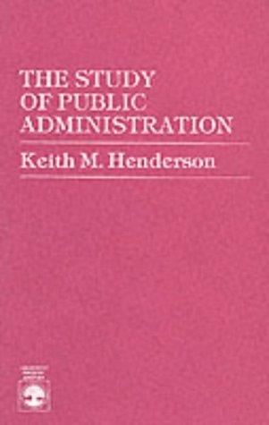 The study of public administration by Keith M. Henderson