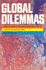Cover of: Global dilemmas by edited by Samuel P. Huntington and Joseph S. Nye, Jr. ; contributors, Richard N. Cooper ... [et.al.].