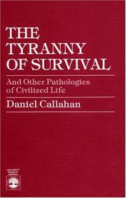Cover of: The tyranny of survival, and other pathologies of civilized life