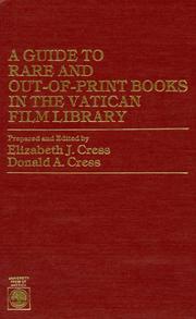 A guide to rare and out-of-print books in the Vatican Film Library by Elizabeth J. Cress