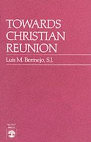 Cover of: Towards Christian reunion by Luis M. Bermejo, Luis M. Bermejo