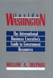 Cover of: Inside Washington: the international business executive's guide to government resources