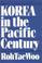 Cover of: Korea in the Pacific century