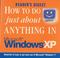 Cover of: How to Do Just About Anything in Windows Xp