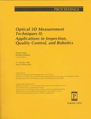 Cover of: Optical 3D measurement techniques II: applications in inspection, quality control, and robotics : 4-7 October 1993, Zürich, Switzerland / Armin Gruen, Heribert Kahmen, chairs/editors ; organized by Institute of Geodesy and Photogrammetry, ETH Zürich, Institute of National Surveying and Engineering Geodesy, University of Technology, Vienna, International Society for Photogrammetry and Remote Sensing (ISPRS) ; cooperating organizations, ISPRS Commission V: Close-Range Photogrammetry and Machine Vision ... [et al.].