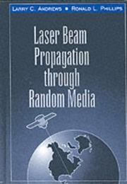Cover of: Laser beam propagation through random media by Larry C. Andrews, Larry C. Andrews