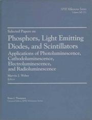 Cover of: Selected papers on phosphors, light emitting diodes, and scintillators: applications of photoluminescence, cathodoluminescence, electroluminescence, and radioluminescence