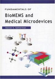 Fundamentals of bioMEMS and medical microdevices by Steven Saliterman