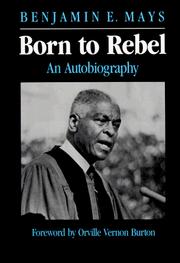 Cover of: Born to rebel by Benjamin E. Mays