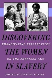 Cover of: Discovering the women in slavery by edited by Patricia Morton.