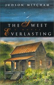The Sweet Everlasting by Judson Mitcham