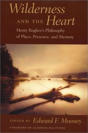 Cover of: Wilderness and the heart: Henry Bugbee's philosophy of place, presence, and memory