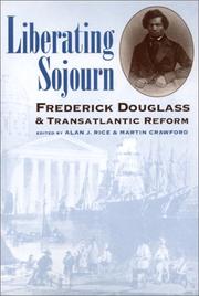 Cover of: Liberating sojourn: Frederick Douglass & transatlantic reform