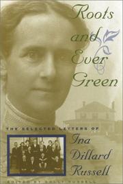 Cover of: Roots and ever green: the selected letters of Ina Dillard Russell
