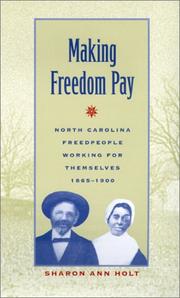 Cover of: Making freedom pay: North Carolina freedpeople working for themselves, 1865-1900