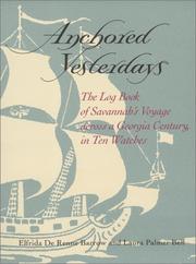Cover of: Anchored yesterdays: the log book of Savannah's voyage across a Georgia century : in ten watches