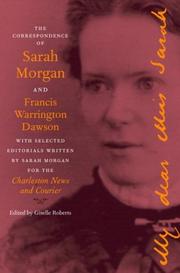 Cover of: The correspondence of Sarah Morgan and Francis Warrington Dawson: with selected editorials written by Sarah Morgan for the Charleston News and Courier